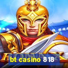 bt casino 818